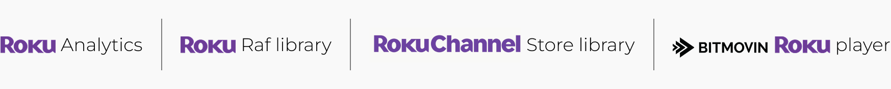 Roku Analytics, Roku RAF library, Roku Channel Store library, Bitmovin Roku player 